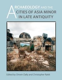 Produktbild: Archaeology and the Cities of Late Antiquity in Asia Minor