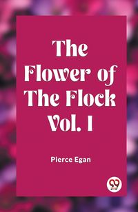 Produktbild: The Flower of the Flock Vol. I
