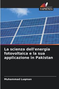 Produktbild: La scienza dell'energia fotovoltaica e la sua applicazione in Pakistan