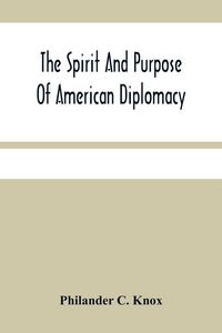 Produktbild: The Spirit And Purpose Of American Diplomacy
