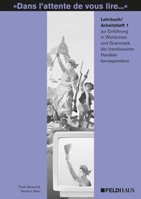 Produktbild: Dans l'attente de vous lire.... Einf&uuml;hrung in Wortschatz und Grammatik... / Dans l'attente de vous lire.... Einf&uuml;hrung in Wortschatz und Grammatik...