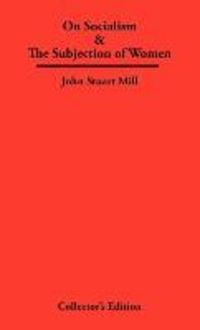 Produktbild: On Socialism & The Subjection of Women