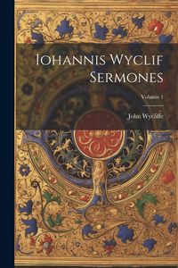 Produktbild: Iohannis Wyclif Sermones; Volume 1