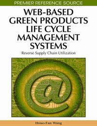 Produktbild: Web-Based Green Products Life Cycle Management Systems: Reverse Supply Chain Utilization