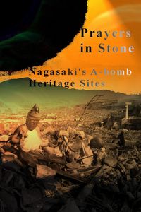 Produktbild: Prayers in Stone: Nagasaki's A-bomb Heritage Sites (Japanese History, #2)