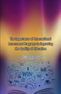Produktbild: The importance of International Assessment Programs in improving the Quality of Education