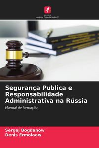 Produktbild: Seguran&ccedil;a P&uacute;blica e Responsabilidade Administrativa na R&uacute;ssia