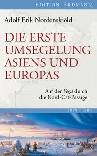 Bild vom Artikel Die erste Umsegelung Asiens und Europas vom Autor Adolf Erik Nordenskiöld