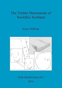 Bild vom Artikel The Timber Monuments of Neolithic Scotland vom Autor Kirsty Millican