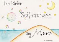 Produktbild: Die kleine Seifenblase am Meer