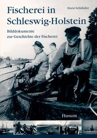Bild vom Artikel Fischerei in Schleswig-Holstein vom Autor Horst Schübeler