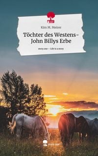 Produktbild: T&ouml;chter des Westens- John Billys Erbe. Life is a Story - story.one