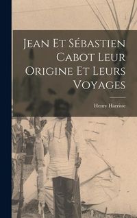 Produktbild: Jean et S&eacute;bastien Cabot Leur Origine et Leurs Voyages
