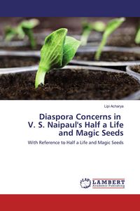 Produktbild: Diaspora Concerns in V. S. Naipaul's Half a Life and Magic Seeds