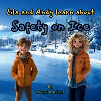 Produktbild: Adams, K: Lila and Andy learn about Safety on Ice