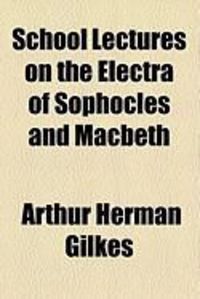 Produktbild: School Lectures on the Electra of Sophocles and Macbeth
