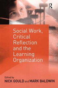 Produktbild: Social Work, Critical Reflection and the Learning Organization