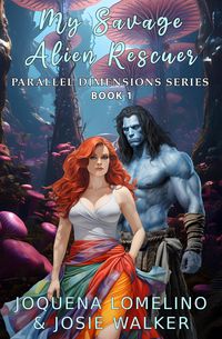 Produktbild: My Savage Alien Rescuer (Parallel Dimensions Series, #1)