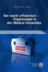 Bild vom Artikel Not macht erfinderisch – Organmangel in den Medical Humanities vom Autor Christiane Vogel