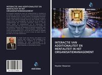 Produktbild: INTERACTIE VAN ADDITIONALITEIT EN MENTALITEIT IN HET ORGANISATIEMANAGEMENT