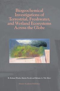 Produktbild: Biogeochemical Investigations of Terrestrial, Freshwater, and Wetland Ecosystems across the Globe