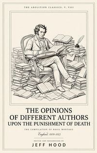 Produktbild: The Opinions of Different Authors Upon the Punishment of Death