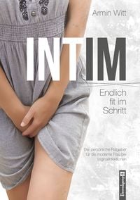Bild vom Artikel INTIM - Endlich fit im Schritt vom Autor Armin Witt