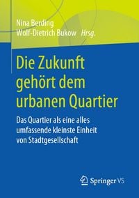 Produktbild: Die Zukunft geh&ouml;rt dem urbanen Quartier