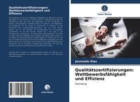 Produktbild: Qualit&auml;tszertifizierungen: Wettbewerbsf&auml;higkeit und Effizienz