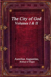Produktbild: The City of God, Volumes I & II