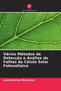 Produktbild: V&aacute;rios M&eacute;todos de Detec&ccedil;&atilde;o e An&aacute;lise de Falhas da C&eacute;lula Solar Fotovoltaica