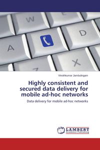 Produktbild: Highly consistent and secured data delivery for mobile ad-hoc networks