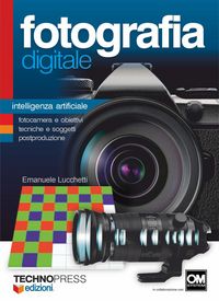 Produktbild: Fotografia digitale. Intelligenza artificiale. Fotocamera e obiettivi, tecniche e soggetti postproduzione