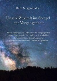 Produktbild: Unsere Zukunft im Spiegel der Vergangenheit