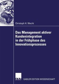 Produktbild: Das Management aktiver Kundenintegration in der Fr&uuml;hphase des Innovationsprozesses