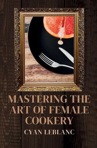 Produktbild: Mastering The Art of Female Cookery