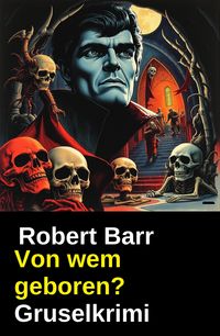 Produktbild: Von wem geboren? Gruselkrimi