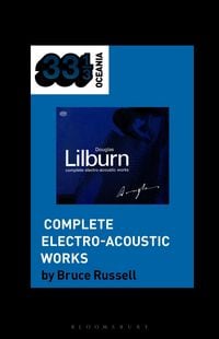 Produktbild: Douglas Lilburn's Complete Electro-Acoustic Works