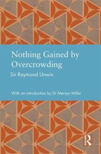 Produktbild: Unwin, R: Nothing Gained by Overcrowding