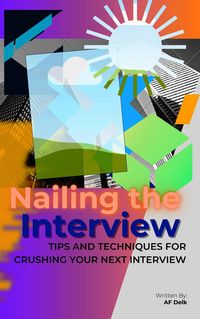 Produktbild: Nailing the Interview: Tips and Techniques for Crushing Your Next Interview