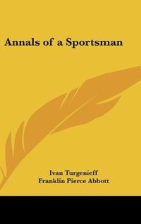 Produktbild: Turgenieff, I: Annals of a Sportsman