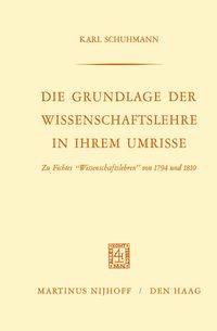 Produktbild: Die Grundlage der Wissenschaftslehre in Ihrem Umrisse