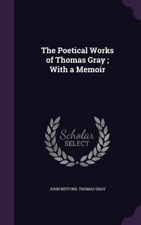 Produktbild: The Poetical Works of Thomas Gray; With a Memoir
