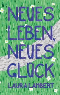 Produktbild: Neues Leben, neues Gl&uuml;ck