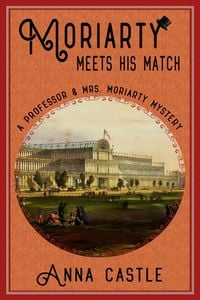 Produktbild: Moriarty Meets His Match (A Professor & Mrs. Moriarty Mystery, #1)