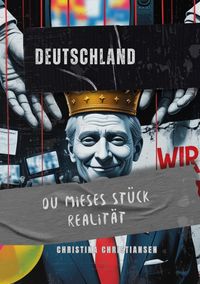 Produktbild: Deutschland, du mieses St&uuml;ck Realit&auml;t