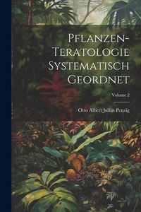 Produktbild: Pflanzen-Teratologie Systematisch Geordnet; Volume 2