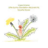 Bild vom Artikel Little bunny Dandelion discovers his favourite Flower vom Autor Angela Schreiner