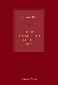 Produktbild: Johann Rist, Neue Himmlische Lieder (1651)
