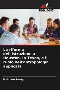 Produktbild: La riforma dell'istruzione a Houston, in Texas, e il ruolo dell'antropologia applicata